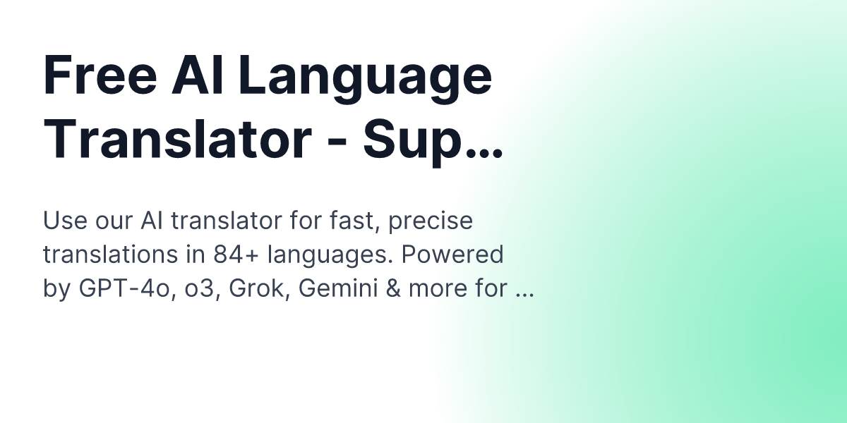 Free ai language translator supports 84 languages